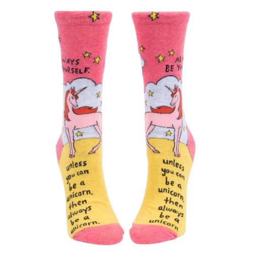 Always be yourself. Unless you can be a Unicorn. Then always be a unicorn. - Sock Bar