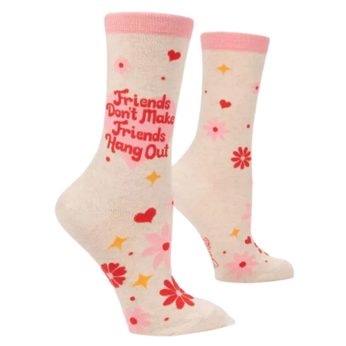 Friends don't make friends hang out Women's Crew Sock