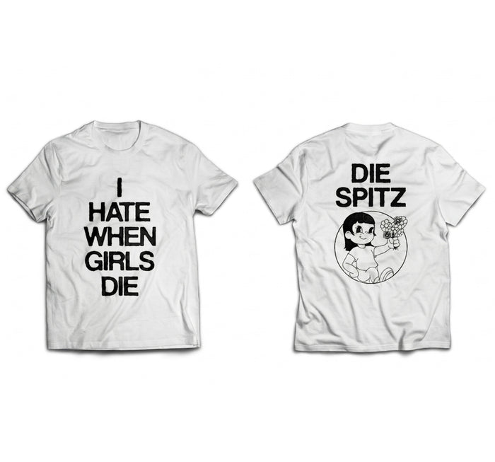 I Hate When Girls Die White T-Shirt - Bingo Merch